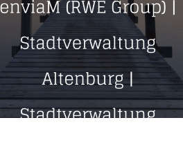 enviaM (RWE Group) | Stadtverwaltung Altenburg | Stadtverwaltung Schwarzenberg | u.a.